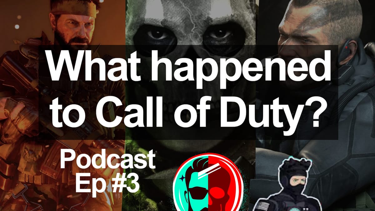 New Podcast: "What happened to Call of Duty?"